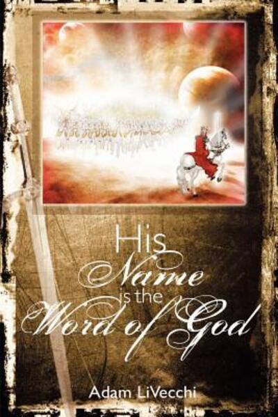 Cover for Adam J Livecchi · His Name is the Word of God (Paperback Book) (2010)