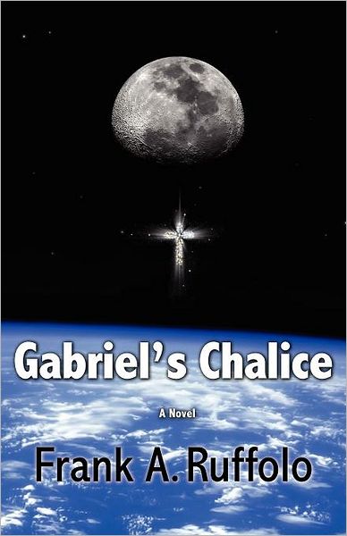 Cover for Frank A. Ruffolo · Gabriel's Chalice (Paperback Book) (2011)