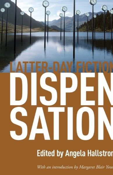 Cover for Angela Hallstrom · Dispensation: Latter-day Fiction (Paperback Bog) (2016)