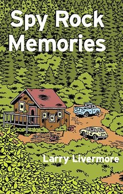 Cover for Livermore Larry · Spy Rock Memories (Bog) (2013)