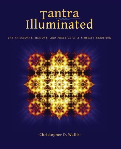Cover for Christopher D Wallis · Tantra Illuminated: The Philosophy, History, and Practice of a Timeless Tradition (Paperback Book) (2013)