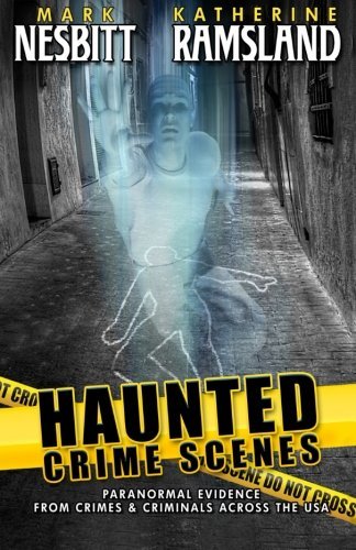 Cover for Mark Nesbitt · Haunted Crime Scenes: Paranormal Evidence from Crimes &amp; Criminals Across the USA (Volume 2) (Taschenbuch) (2014)