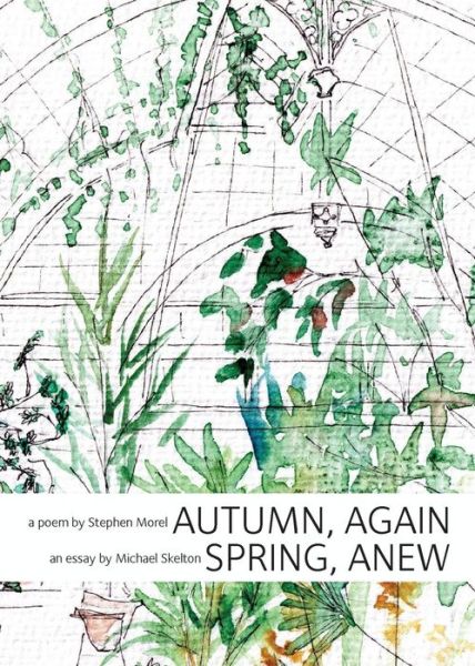 Autumn Again; Spring Anew - Michael Skelton - Livros - Serpent Club Press - 9780990664307 - 6 de agosto de 2014