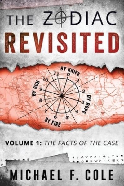 Cover for Michael F Cole · The Zodiac Revisited : The Facts of the Case (Paperback Book) (2020)