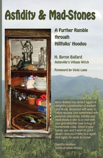 Cover for H Byron Ballard · Asfidity and Mad-Stones: A Further Ramble Through Hillfolks' Hoodoo (Paperback Book) (2015)