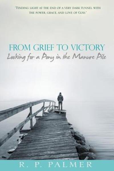 Cover for R P Palmer · From Grief to Victory (Pocketbok) (2017)