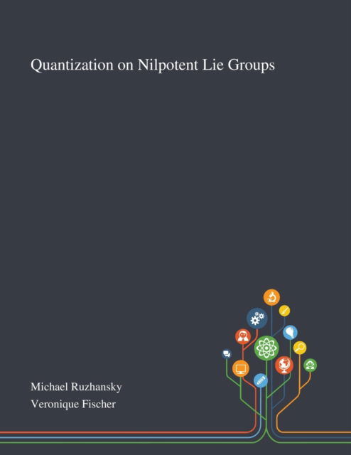 Cover for Michael Ruzhansky · Quantization on Nilpotent Lie Groups (Pocketbok) (2020)