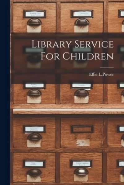 Cover for Effie L Power · Library Service For Children (Taschenbuch) (2021)