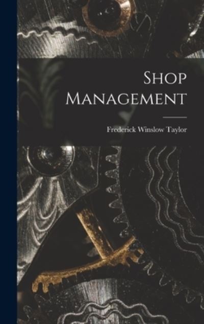 Cover for Frederick Winslow Taylor · Shop Management (Bog) (2022)