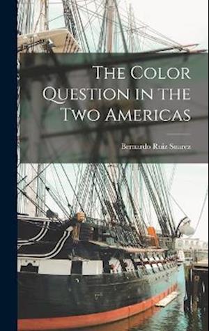 Cover for Bernardo Ruiz Suarez · Color Question in the Two Americas (Book) (2022)
