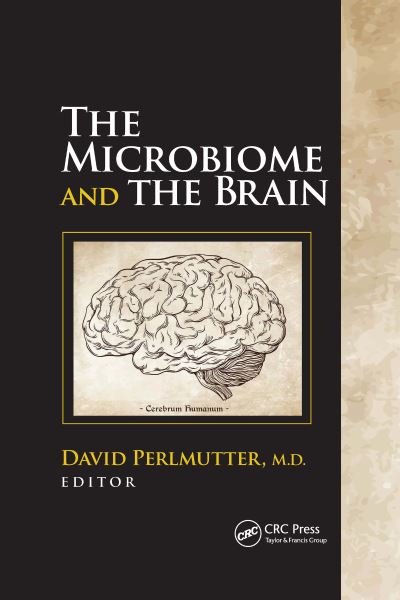 The Microbiome and the Brain - David Perlmutter - Kirjat - Taylor & Francis Ltd - 9781032176307 - torstai 30. syyskuuta 2021