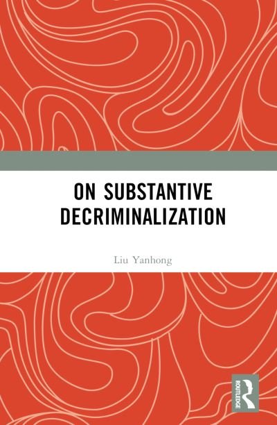 Cover for Liu Yanhong · On Substantive Decriminalization (Innbunden bok) (2023)