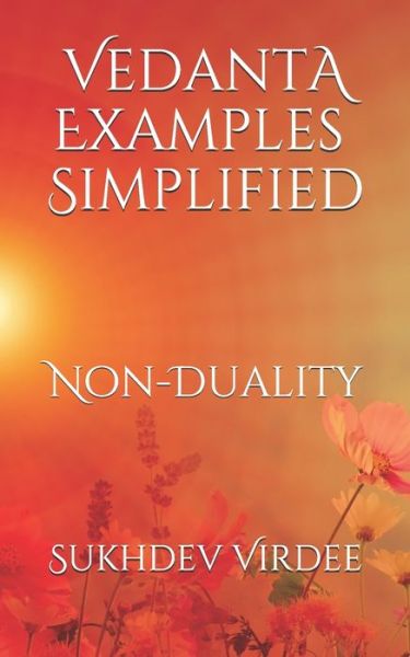 Cover for Sukhdev Virdee · Vedanta Examples Simplified: Non-Duality (Taschenbuch) (2019)