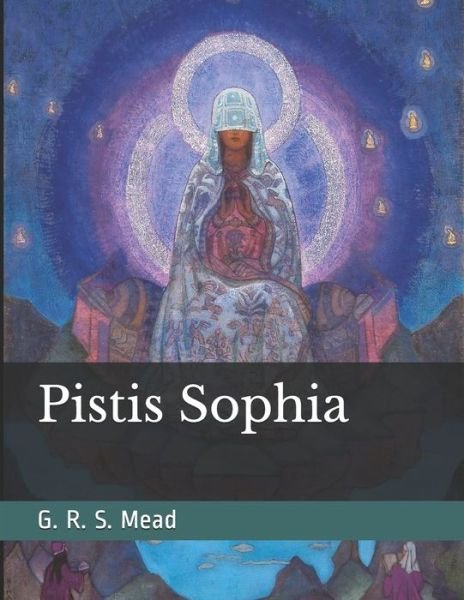 Cover for George Robert Stow Mead · Pistis Sophia (Paperback Book) (2019)