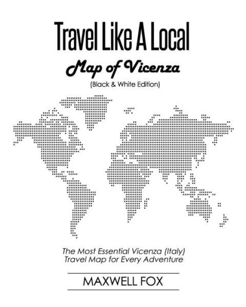 Cover for Maxwell Fox · Travel Like a Local - Map of Vicenza (Paperback Book) [Black And White edition] (2019)