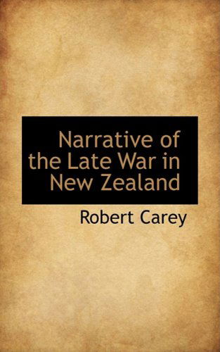 Cover for Robert Carey · Narrative of the Late War in New Zealand (Paperback Book) (2009)