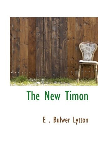 The New Timon - E . Bulwer Lytton - Books - BiblioLife - 9781110881307 - June 1, 2009