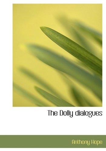 Cover for Anthony Hope · The Dolly Dialogues (Hardcover Book) (2009)