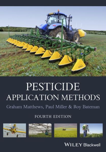 Cover for Matthews, G. A. (Imperial College, UK) · Pesticide Application Methods (Hardcover Book) (2014)