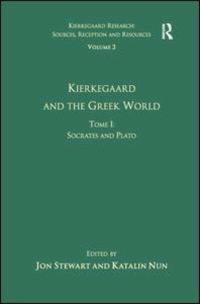 Cover for Katalin Nun · Volume 2, Tome I: Kierkegaard and the Greek World - Socrates and Plato - Kierkegaard Research: Sources, Reception and Resources (Pocketbok) (2016)