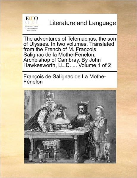 Cover for Fran Ois De Salignac De La Mo F Nelon · The Adventures of Telemachus, the Son of Ulysses. in Two Volthe Adventures of Telemachus, the Son of Ulysses. in Two Volumes. Translated from the French O (Paperback Book) (2010)