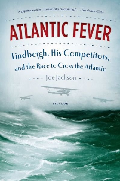 Cover for Joe Jackson · Atlantic Fever: Lindbergh, His Competitors, and the Race to Cross the Atlantic (Paperback Book) (2013)