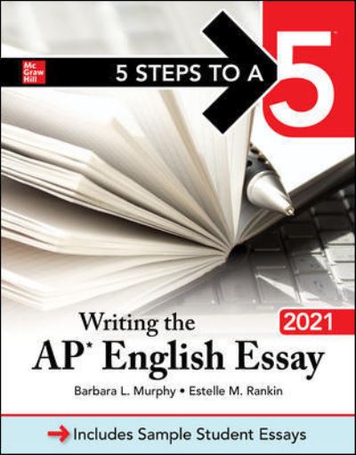 Cover for Barbara Murphy · 5 Steps to a 5: Writing the AP English Essay 2021 (Paperback Book) (2020)