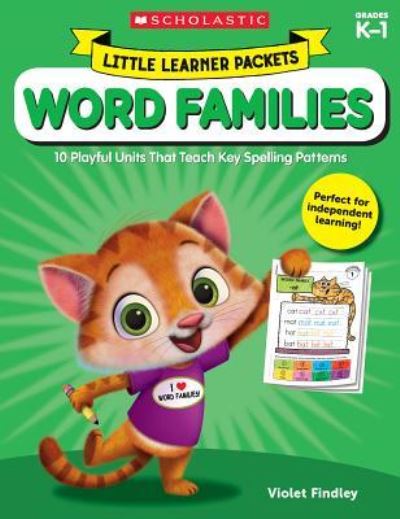 Little Learner Packets : Word Families : 10 Playful Units That Teach Key Spelling Patterns - Violet Findley - Books - Scholastic Teaching Resources (Teaching  - 9781338230307 - 2018