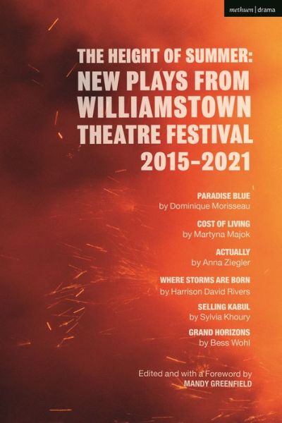 Cover for Martyna Majok · The Height of Summer: New Plays from Williamstown Theatre Festival 2015-2021: Paradise Blue; Cost of Living; Actually; Where Storms Are Born; Selling Kabul; Grand Horizons - Methuen Drama Play Collections (Taschenbuch) (2022)