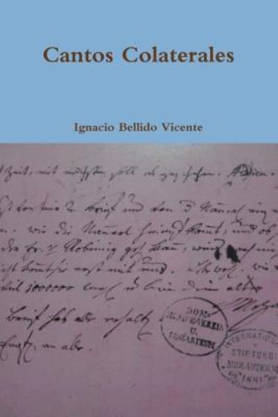 Cover for Ignacio Bellido Vicente · Cantos Colaterales (Paperback Book) (2016)
