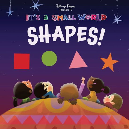 Cover for Disney Books · Disney Parks Presents: It's A Small World: Shapes! - Disney Parks Presents (Board book) (2018)