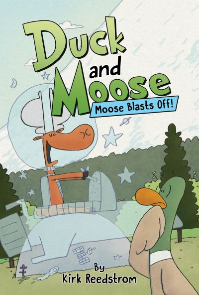 Cover for Kirk Reedstrom · Duck and Moose: Moose Blasts Off! - DUCK AND MOOSE (Hardcover Book) (2024)