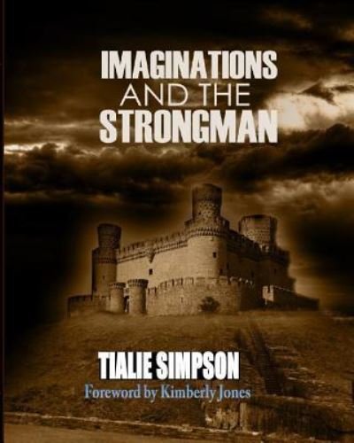 Imaginations and the Strongman - Tialie Simpson - Bøger - Blurb - 9781389296307 - 26. april 2024