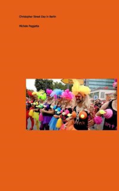 Christopher Street Day in Berlin - Michele Paggetta - Książki - Blurb - 9781389423307 - 5 listopada 2017