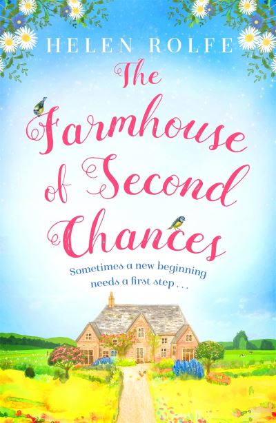 Cover for Helen Rolfe · The Farmhouse of Second Chances: A gorgeously uplifting story of new beginnings! (Paperback Book) (2022)