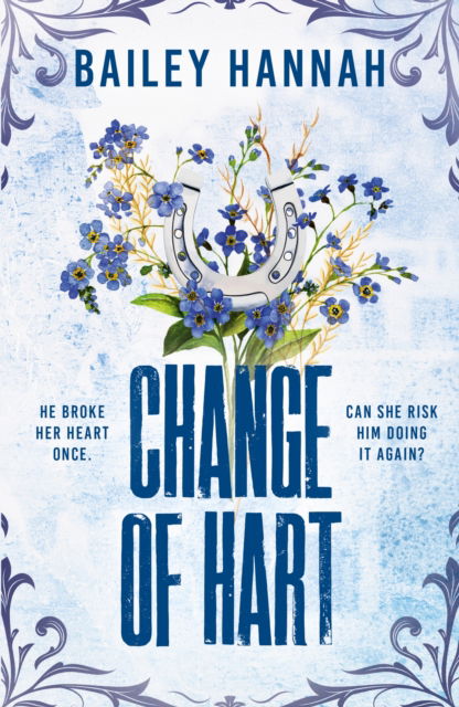 Cover for Bailey Hannah · Change of Hart: The must-read angsty second-chance cowboy romance that will have you LASSOED (Paperback Book) (2025)