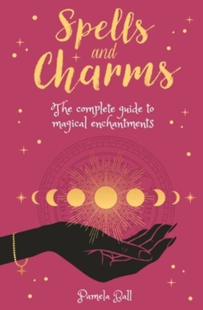 Spells & Charms - Pamela Ball - Books - SIRIUS ENTERTAINMENT - 9781398809307 - November 1, 2021