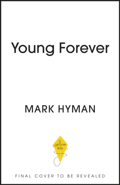 Cover for Mark Hyman · Young Forever: THE SUNDAY TIMES BESTSELLER (Paperback Book) (2023)