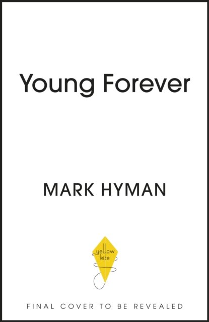Cover for Mark Hyman · Young Forever: THE SUNDAY TIMES BESTSELLER (Pocketbok) (2023)