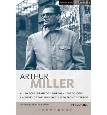 Cover for Arthur Miller · Miller Plays: 1: All My Sons; Death of a Salesman; The Crucible; A Memory of Two Mondays; A View from the Bridge - World Classics (Paperback Book) (2009)