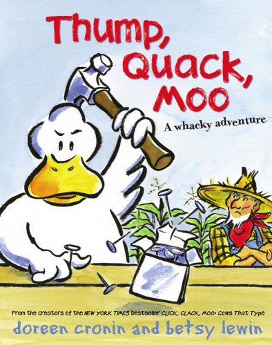 Cover for Doreen Cronin · Thump, Quack, Moo: a Whacky Adventure (Hardcover Book) [First edition] (2008)