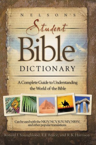 Nelson's Student Bible Dictionary: a Complete Guide to Understanding the World of the Bible - Thomas Nelson Publishers - Livros - Thomas Nelson Publishers - 9781418503307 - 29 de julho de 2005