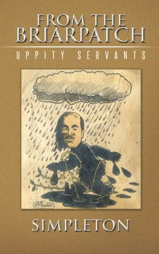 From the Briarpatch: Uppity Servants - Simpleton Simpleton - Books - Trafford - 9781425110307 - March 11, 2014