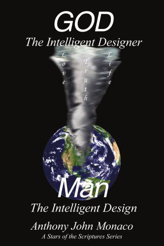Cover for Anthony John Monaco · God the Intelligent Designer Man the Intelligent Design (Paperback Book) (2006)