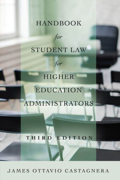 Cover for James Ottavio Castagnera · Handbook for Student Law for Higher Education Administrators, Third Edition - Education Management (Paperback Book) [New edition] (2017)