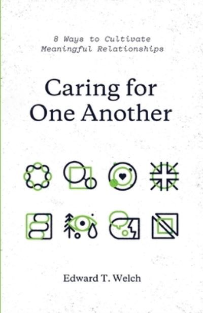 Caring for One Another - Edward T Welch - Książki - Crossway Books - 9781433577307 - 31 lipca 2018