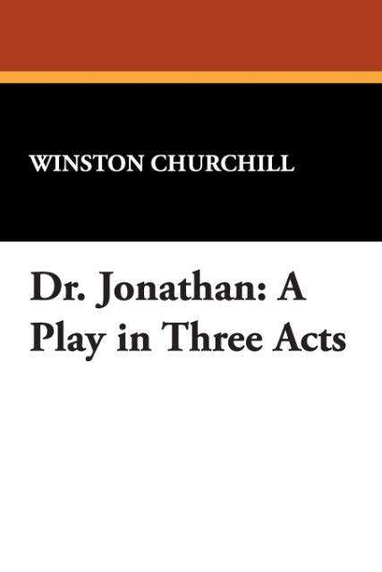 Cover for Winston Churchill · Dr. Jonathan: a Play in Three Acts (Taschenbuch) (2025)