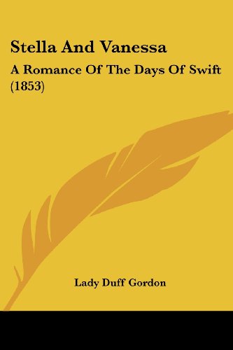 Cover for Lady Duff Gordon · Stella and Vanessa: a Romance of the Days of Swift (1853) (Paperback Book) (2008)