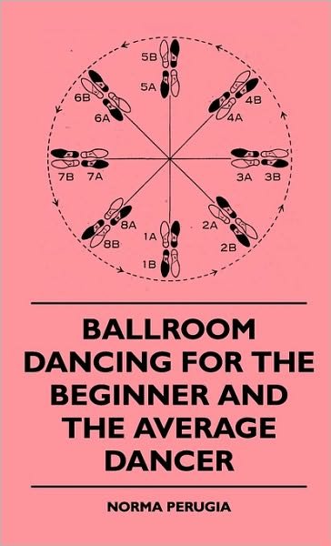 Cover for Norma Perugia · Ballroom Dancing for the Beginner and the Average Dancer (Hardcover bog) (2010)
