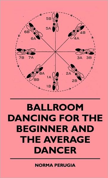 Cover for Norma Perugia · Ballroom Dancing for the Beginner and the Average Dancer (Gebundenes Buch) (2010)